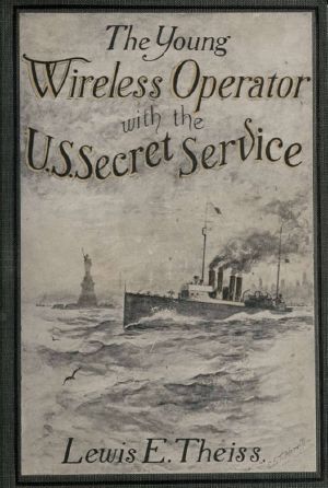 [Gutenberg 62885] • The Young Wireless Operator—With the U. S. Secret Service / Winning his way in the Secret Service